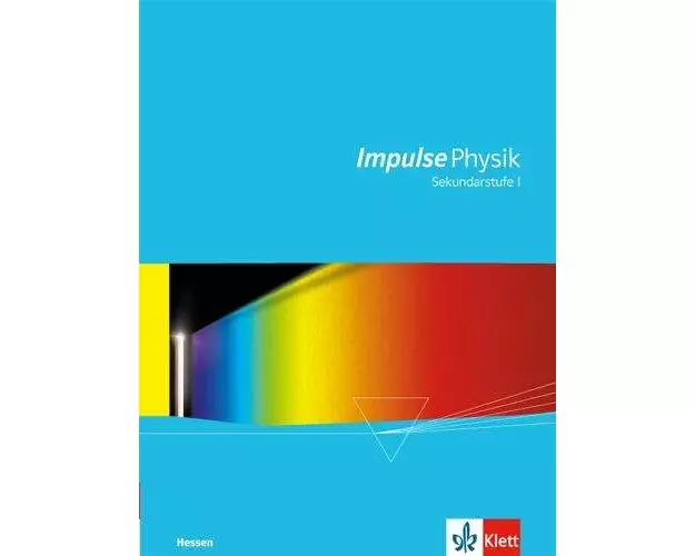 Impulse Physik Hessen. Schülerbuch Sekundarstufe I