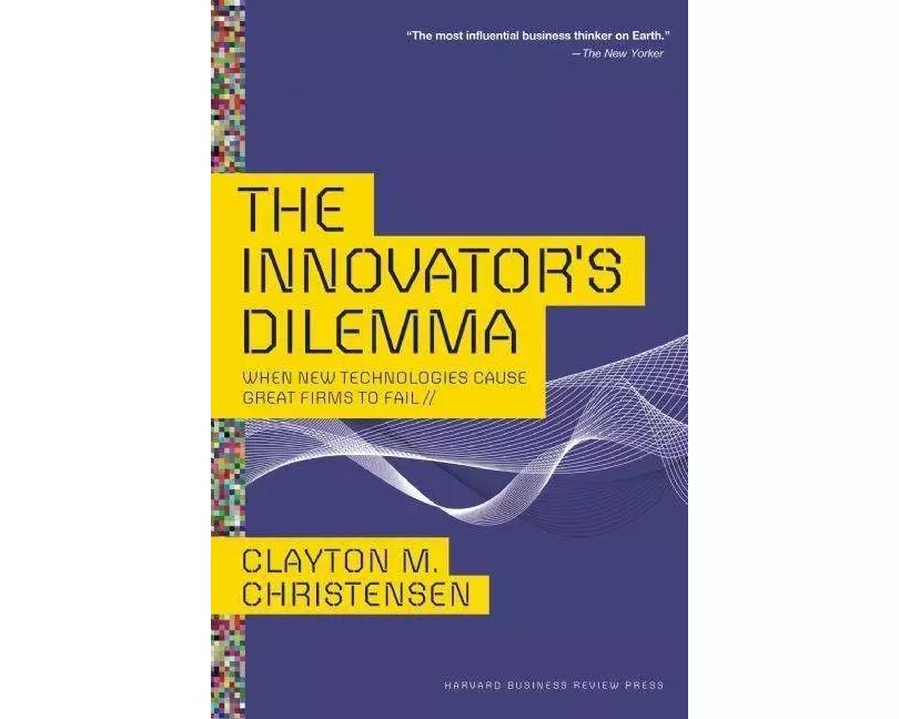 The Innovator's Dilemma