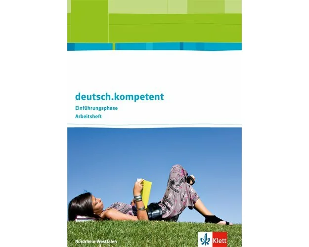 deutsch.kompetent. Ausgabe für Nordrhein--Westfalen. Arbeitsheft Einführungsphase