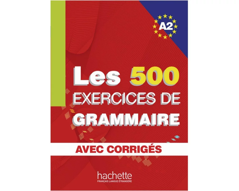 Les 500 Exercices de Grammaire A2. Livre + avec corrigés