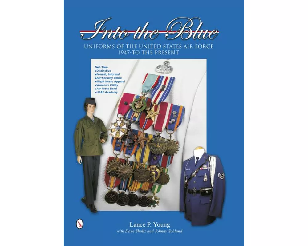 Into the Blue: Uniforms of the United States Air Force, 1947 to the Present