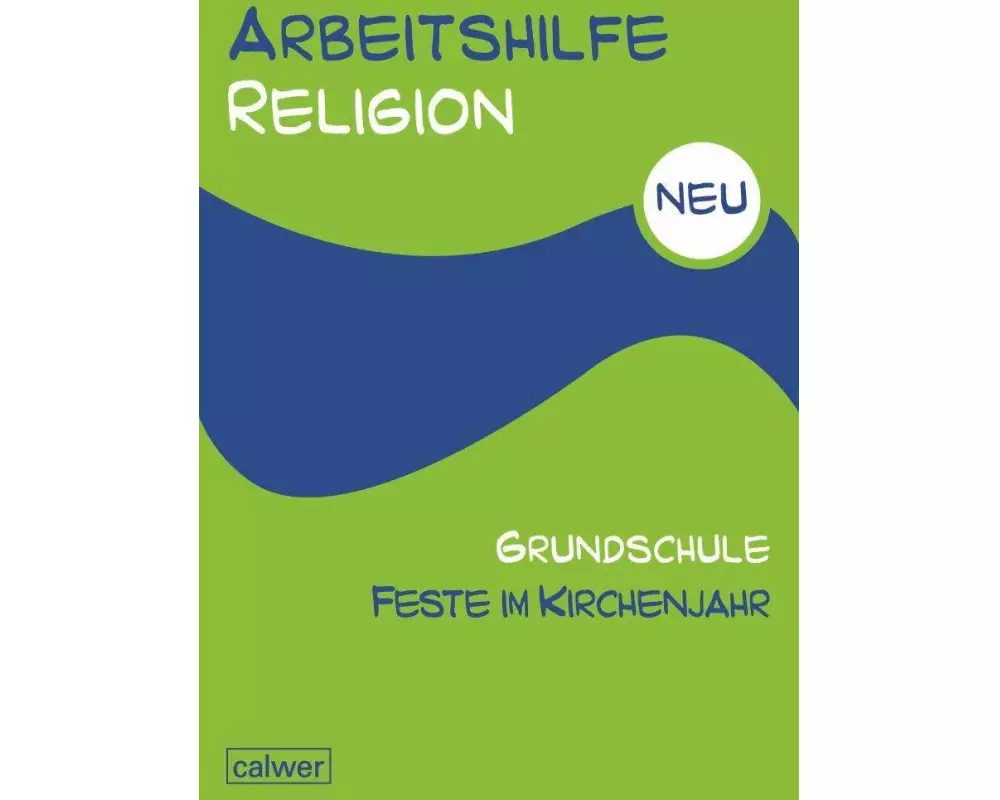 Arbeitshilfe Religion Grundschule NEU Feste im Kirchenjahr