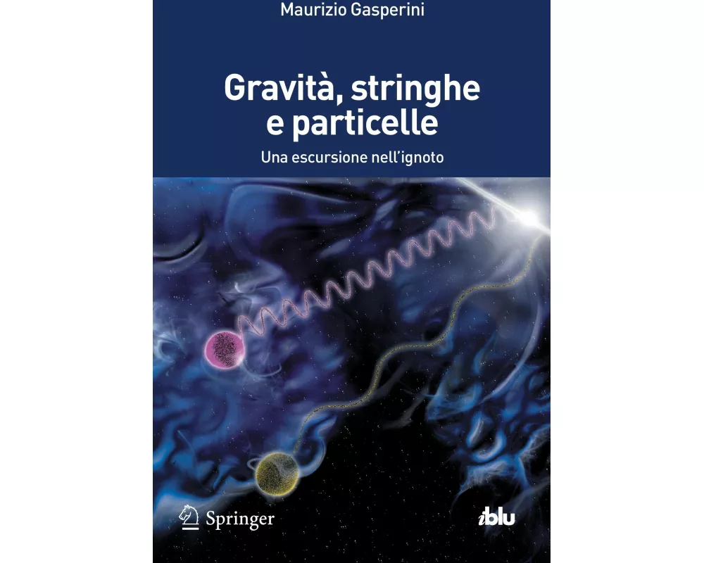 Gravità, stringhe e particelle