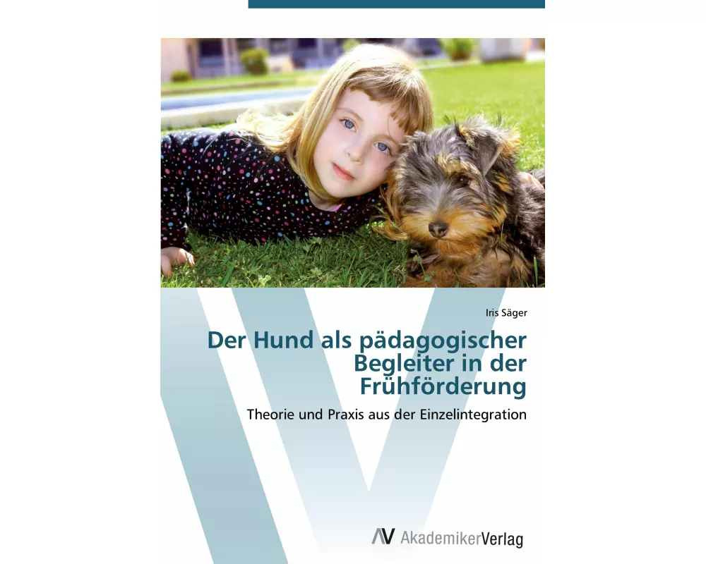 Der Hund als pädagogischer Begleiter in der Frühförderung