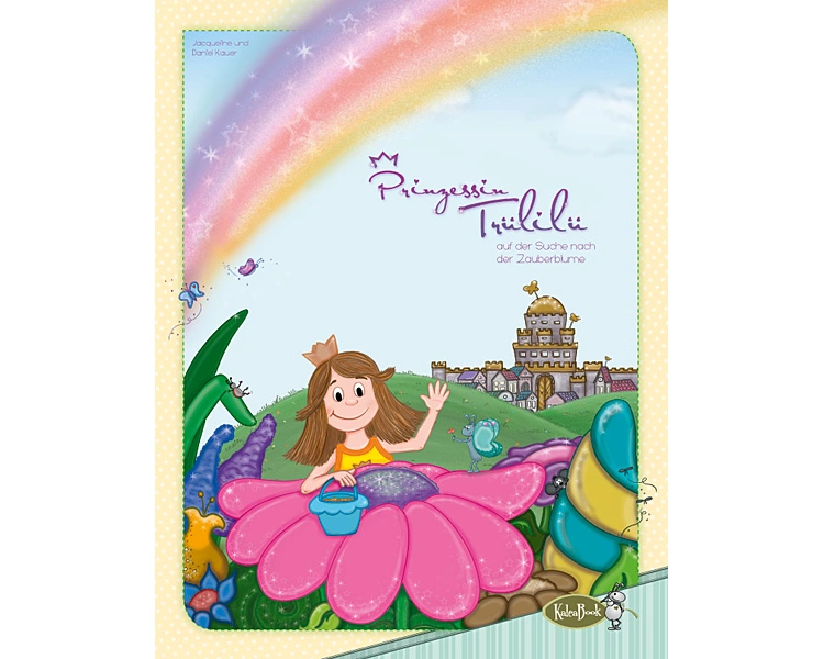 Prinzessin Trülilü auf der Suche nach der Zauberblume