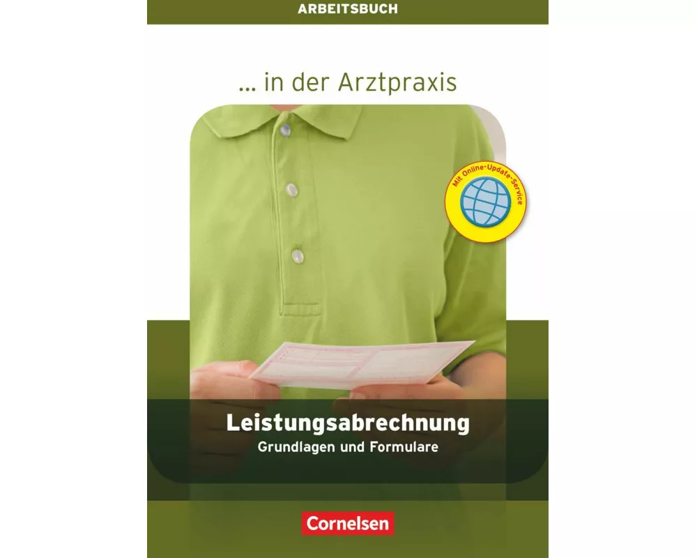 ... in der Arztpraxis, Aktuelle Ausgabe, Leistungsabrechnung in der Arztpraxis, Grundlagen und Formulare - Arbeitsbuch