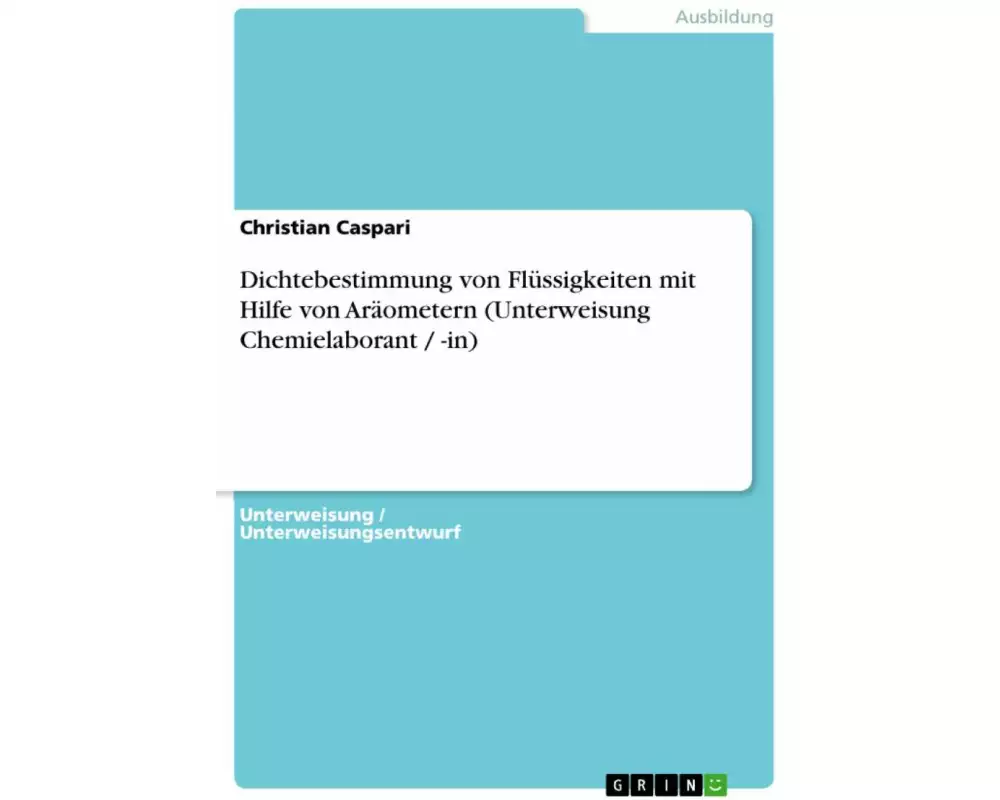 Dichtebestimmung von Flüssigkeiten mit Hilfe von Aräometern (Unterweisung Chemielaborant / -in)
