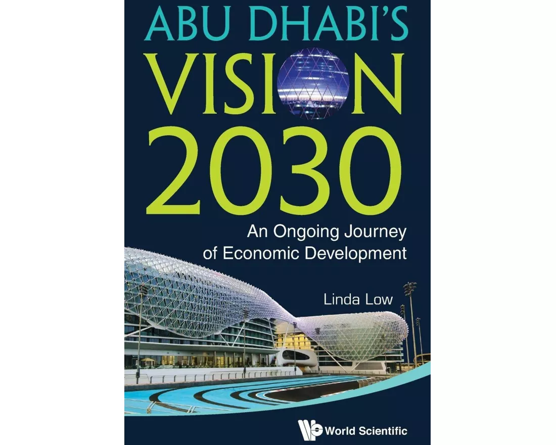 Abu Dhabi's Vision 2030: An Ongoing Journey Of Economic Development
