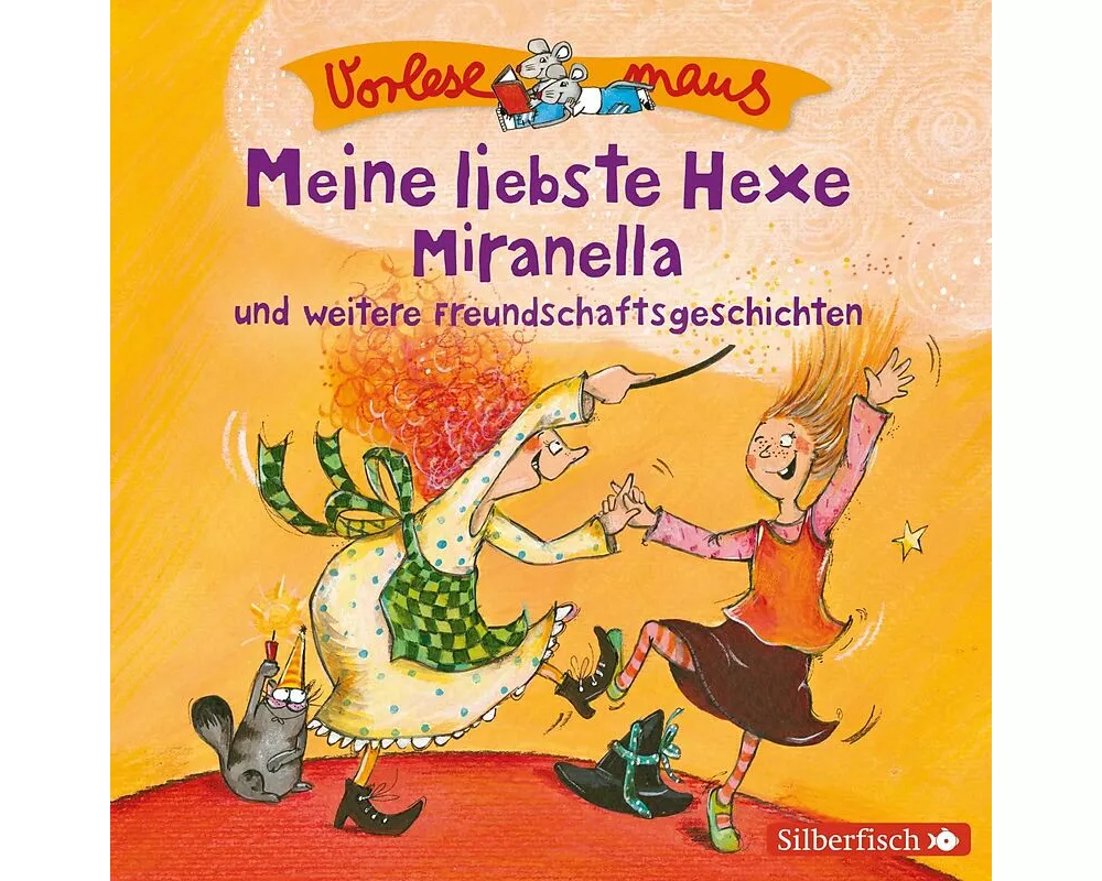 Vorlesemaus: Meine liebste Hexe Miranella und weitere Freundschaftsgeschichten