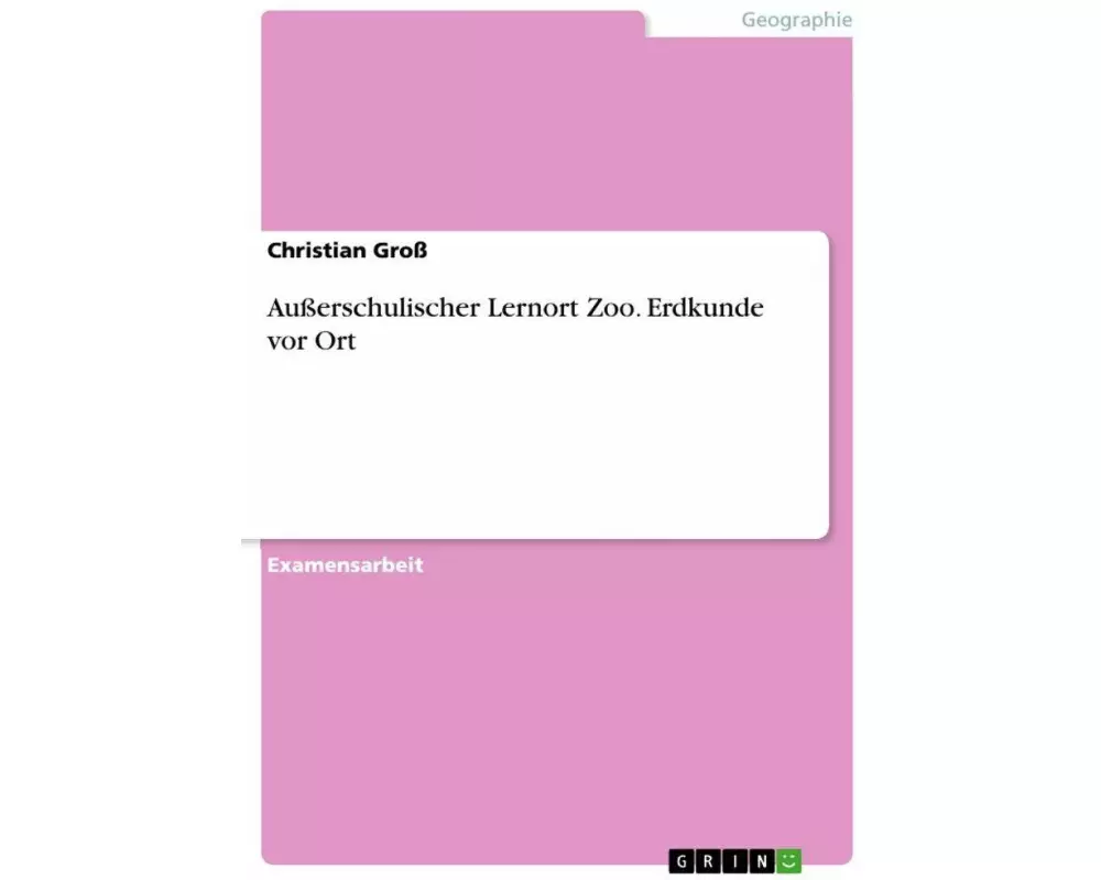 Außerschulischer Lernort Zoo. Erdkunde vor Ort