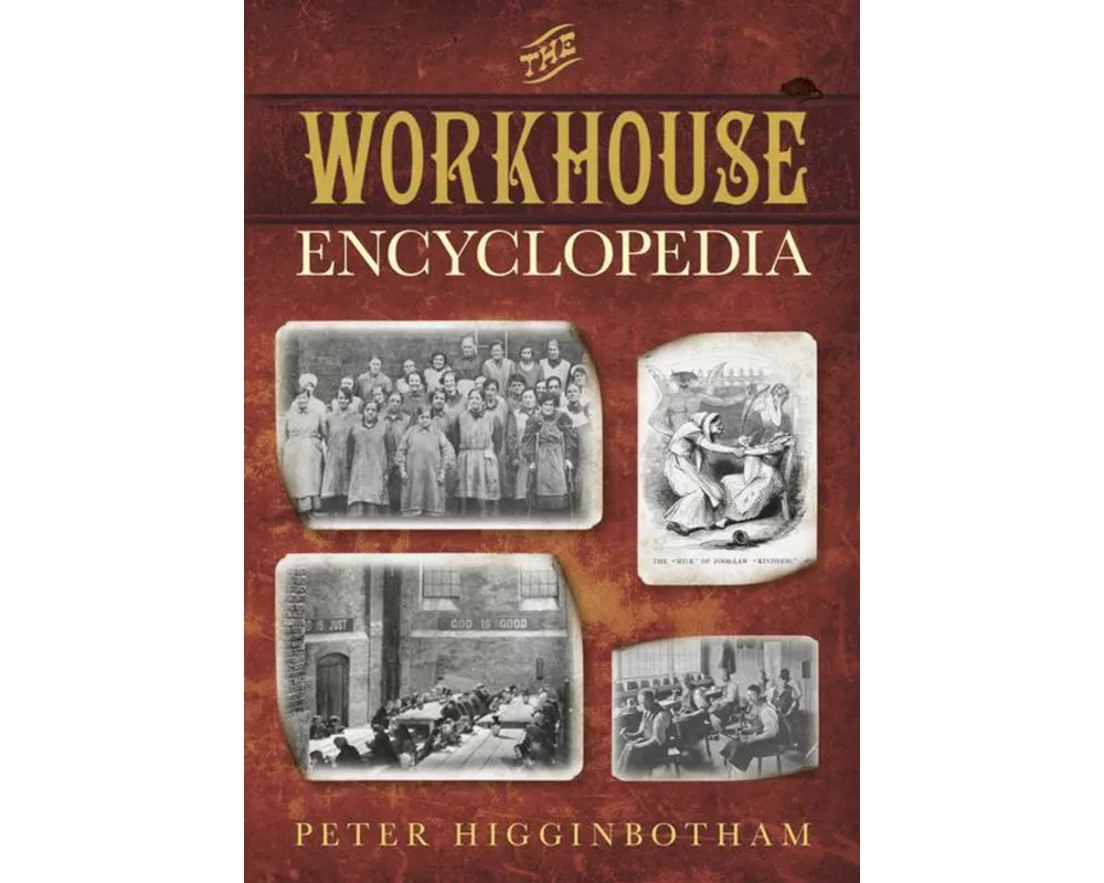 The Workhouse Encyclopedia