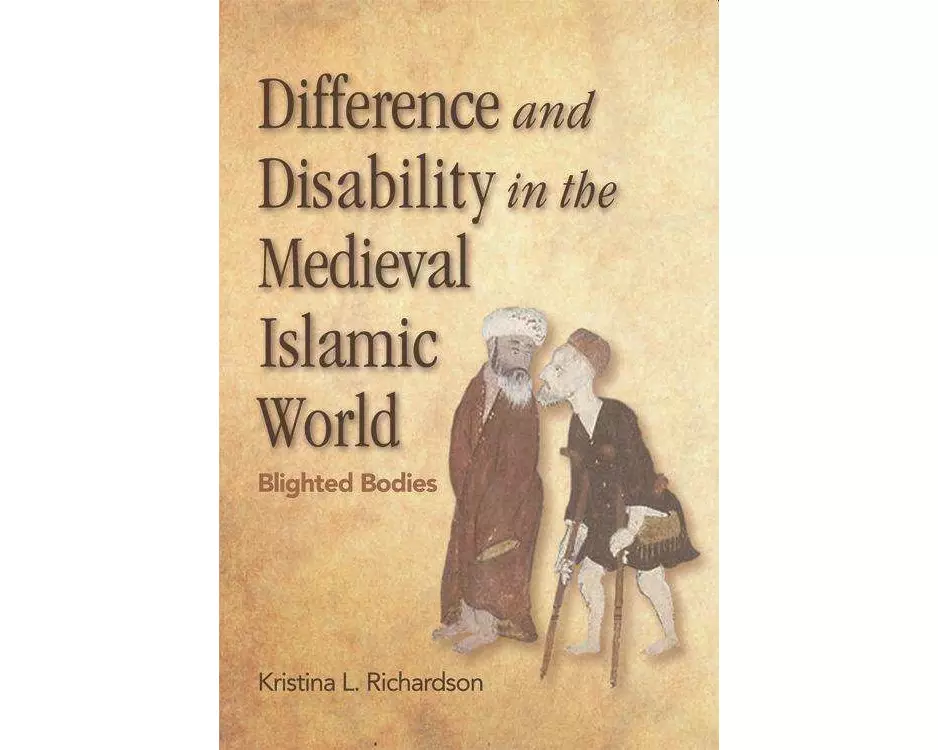 Difference and Disability in the Medieval Islamic World