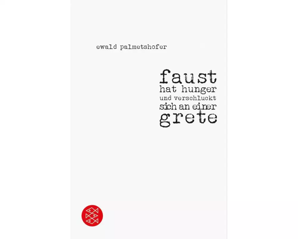 faust hat hunger und verschluckt sich an einer grete