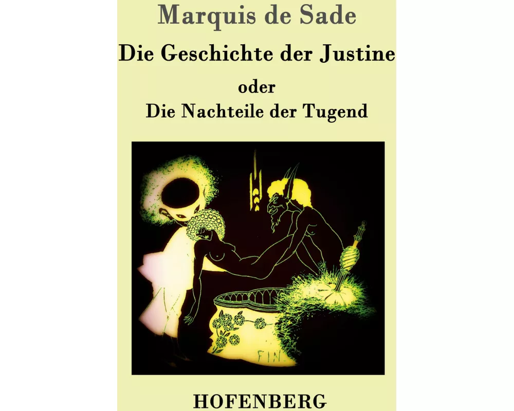 Die Geschichte der Justine oder die Nachteile der Tugend