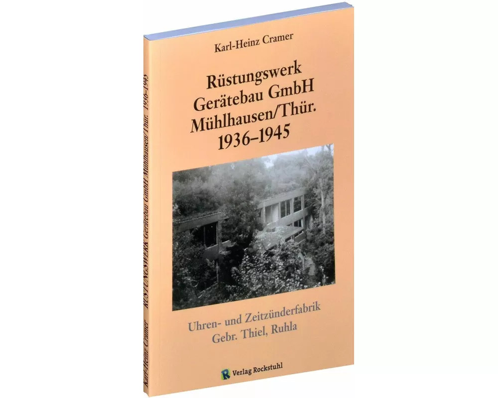 Rüstungswerk Gerätebau GmbH Mühlhausen/ in Thüringen 1936-1945