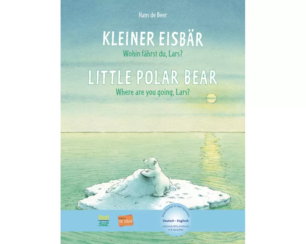 Kleiner Eisbär - Wohin fährst du, Lars? Kinderbuch Deutsch-Englisch