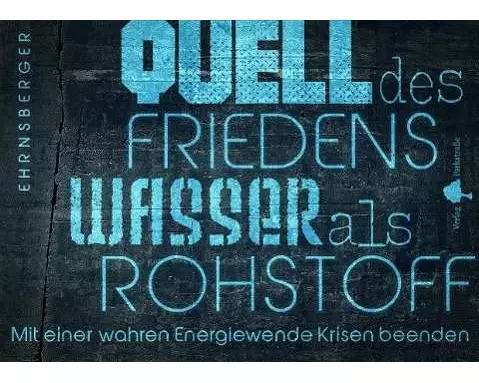 Quell des Friedens - Wasser als Rohstoff
