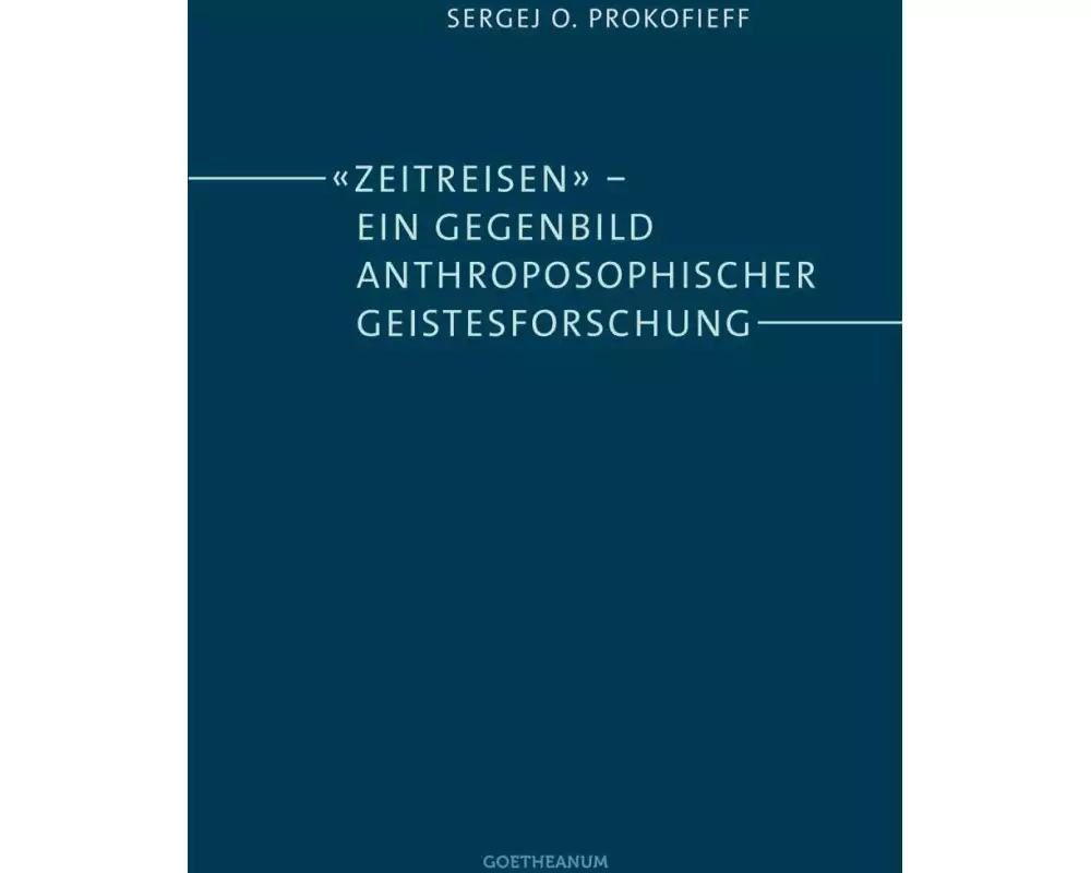 'Zeitreisen' – ein Gegenbild anthroposophischer Geistesforschung