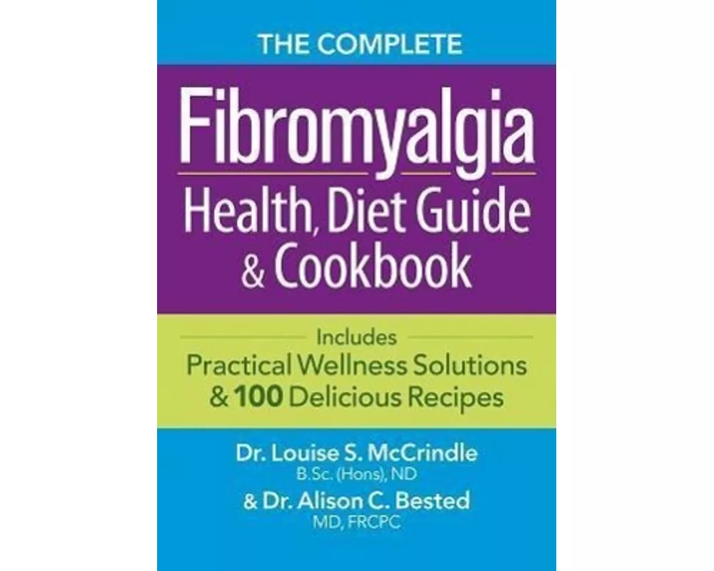 The Complete Fibromyalgia Health, Diet Guide and Cookbook