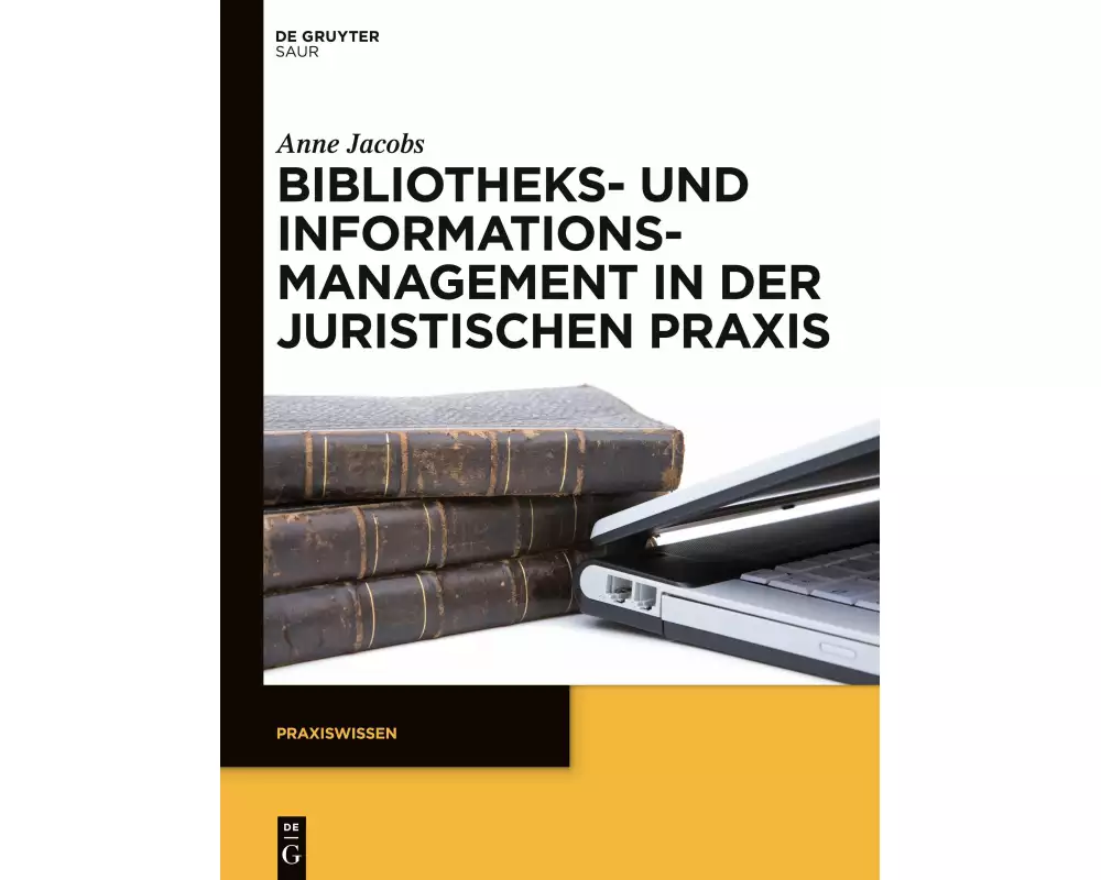Bibliotheks- und Informationsmanagement in der juristischen Praxis