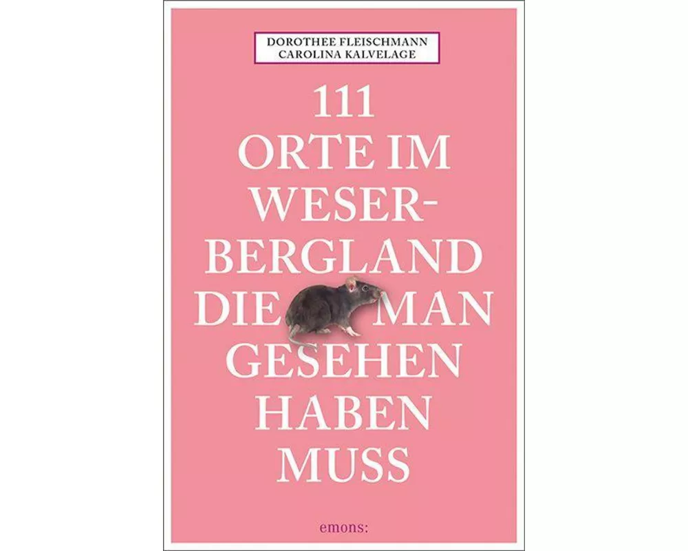 111 Orte im Weserbergland, die man gesehen haben muss