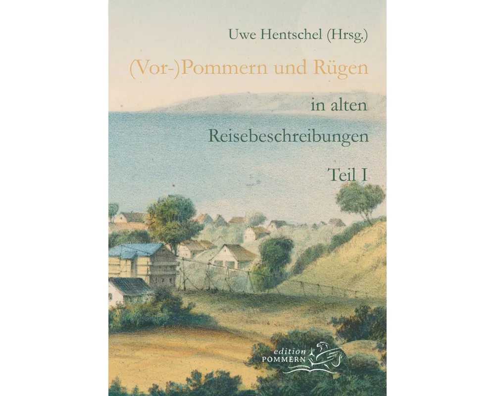 (Vor-)Pommern und Rügen in alten Reisebeschreibungen