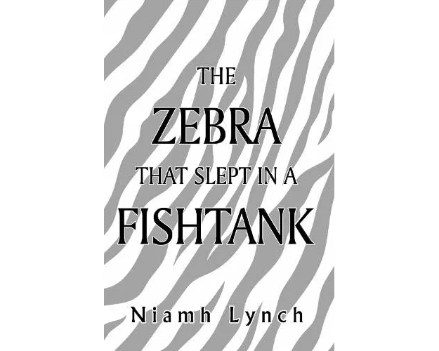 The Zebra That Slept in a Fishtank