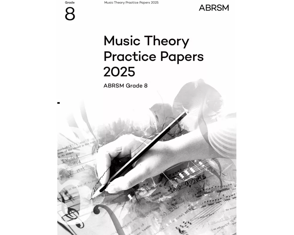 Music Theory Practice Papers 2025, Abrsm Grade 8