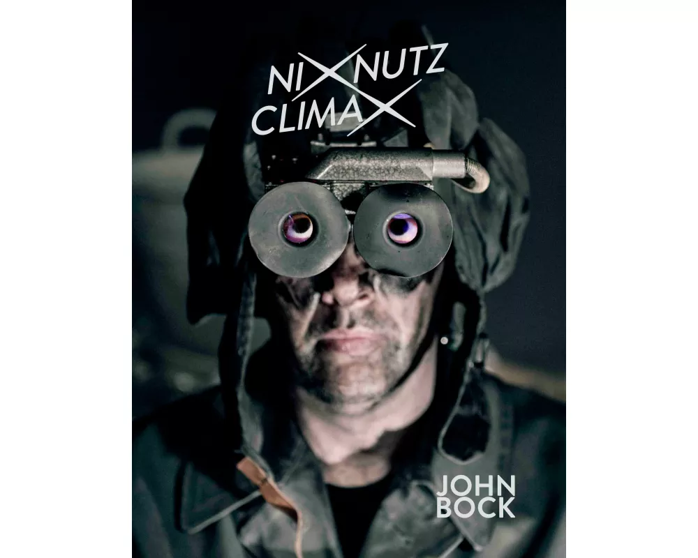 John Bock. NIXNUTZ CLIMAX