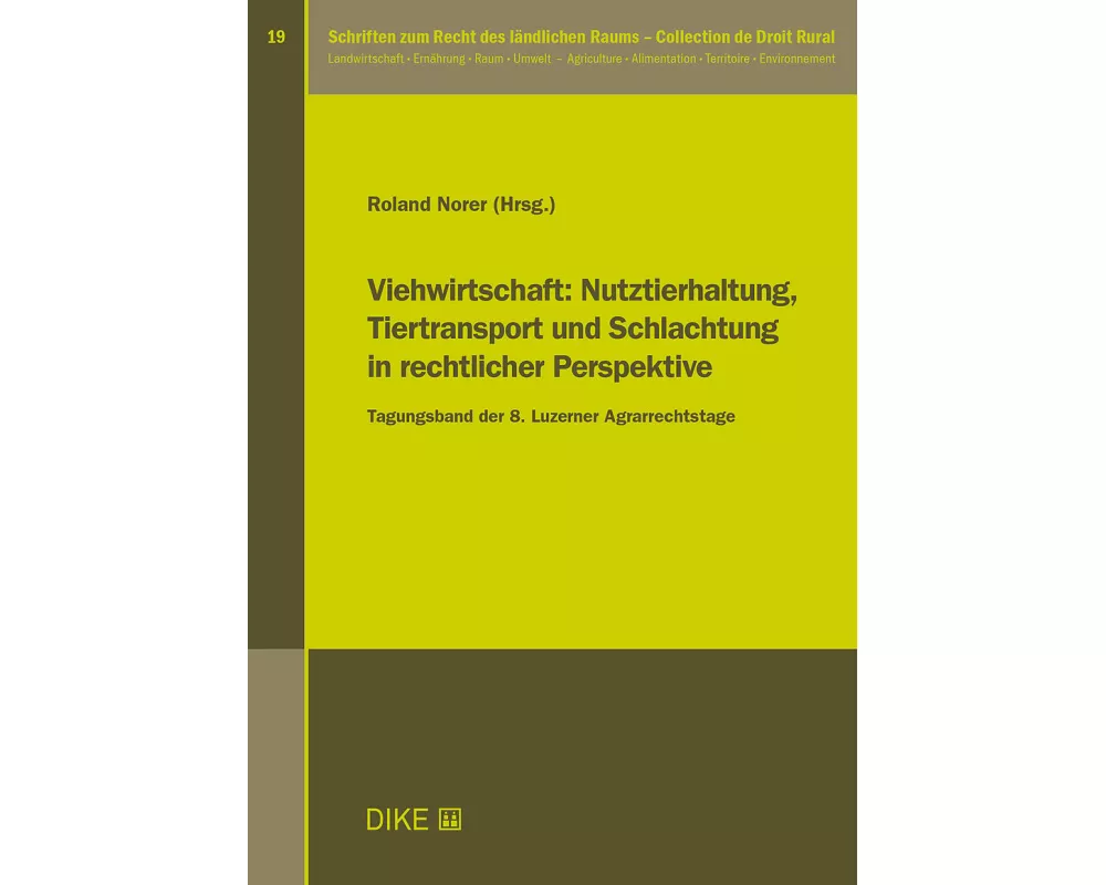 Viehwirtschaft: Nutztierhaltung, Tiertransport und Schlachtung in rechtlicher Perspektive