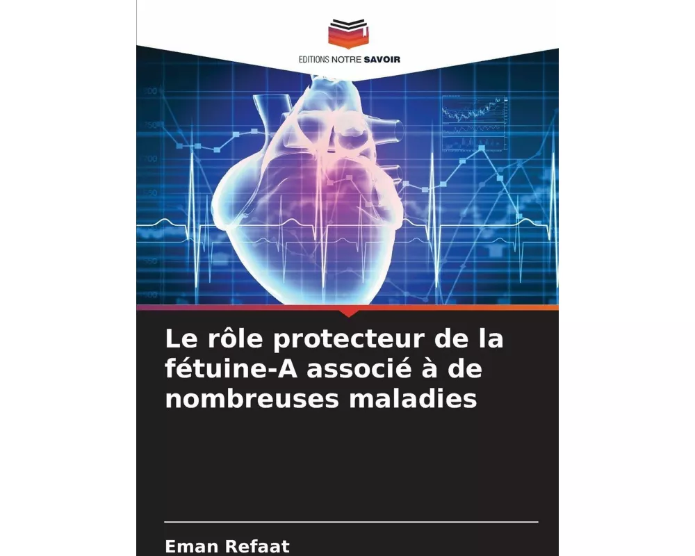 Le rôle protecteur de la fétuine-A associé à de nombreuses maladies