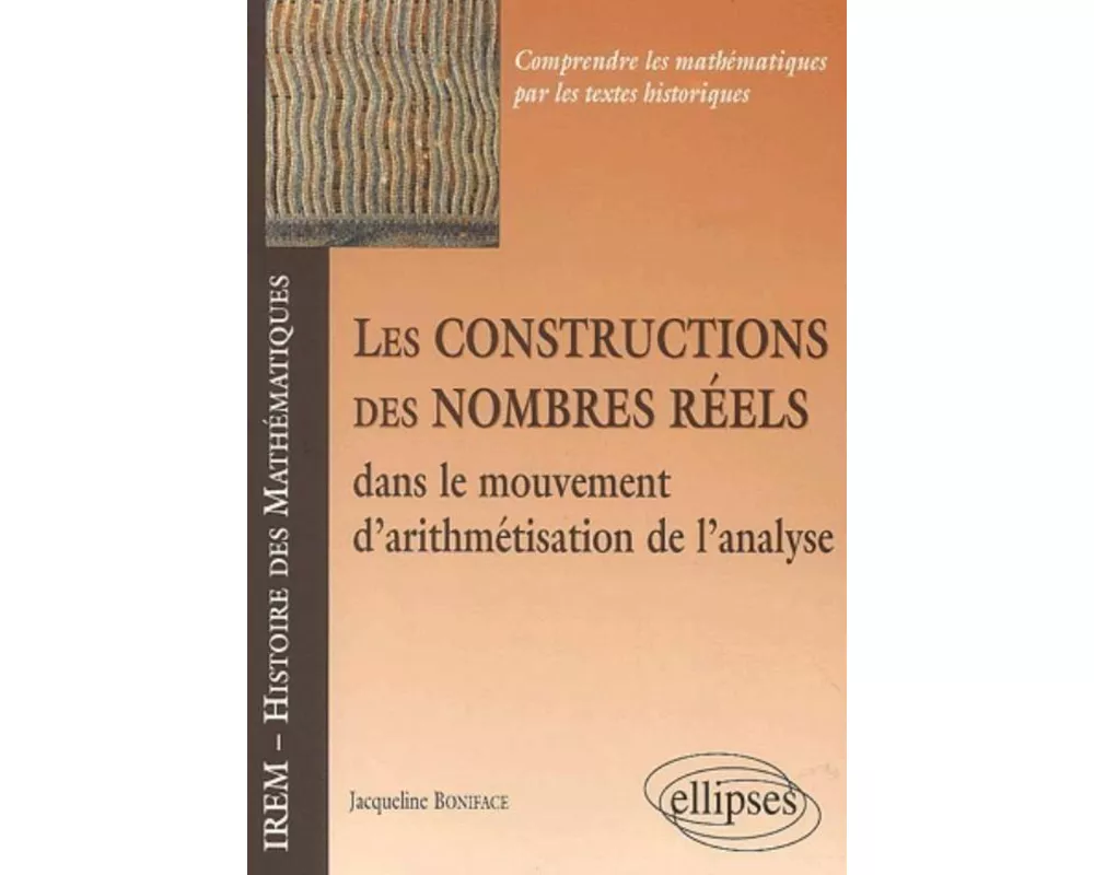 Les constructions des nombres réels dans le mouvement d'arithmétisation de l'analyse