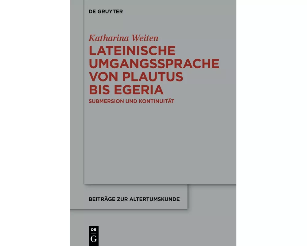 Lateinische Umgangssprache von Plautus bis Egeria