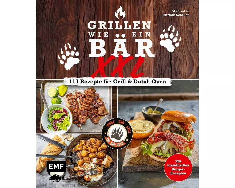 Grillen wie ein Bär XXL | 111 Rezepte für Grill und Dutch Oven
