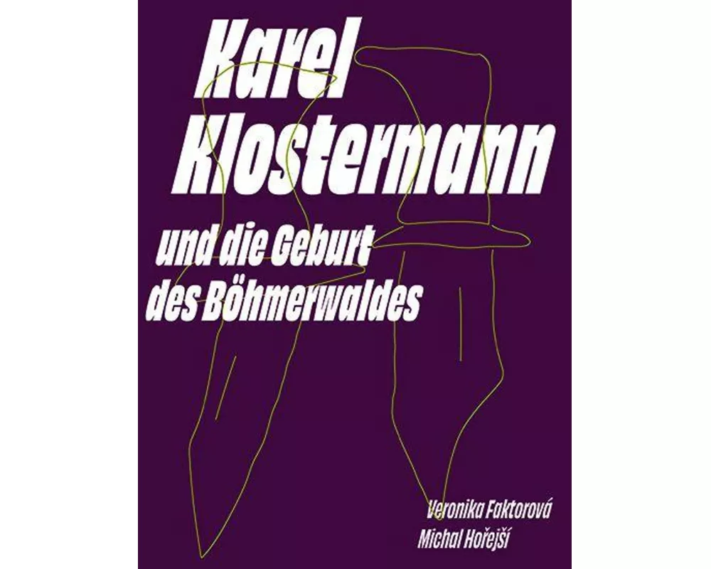 Karel Klostermann und die Geburt des Böhmerwaldes