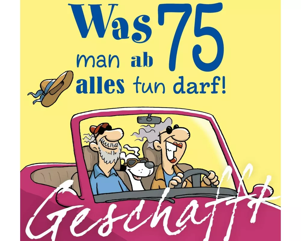 Geschafft: Was man ab 75 alles tun darf!