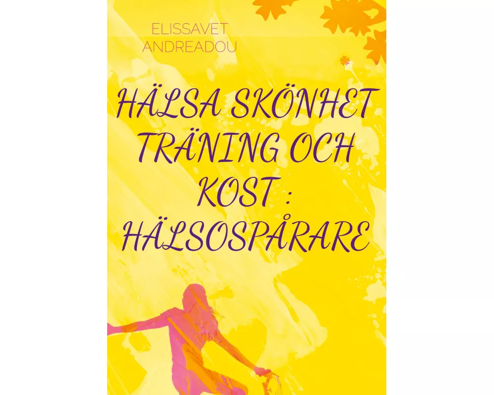 HÄlsa SkÖnhet TrÄning Och Kost : HÄlsospÅrare