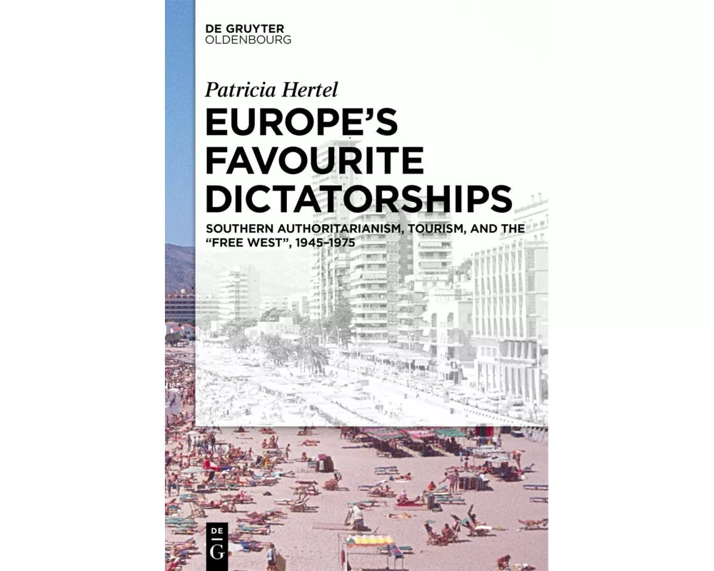 Europe’s Favourite Dictatorships