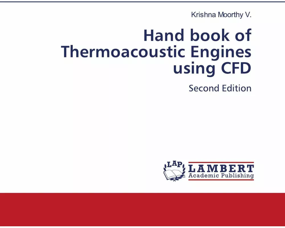 Hand book of Thermoacoustic Engines using CFD