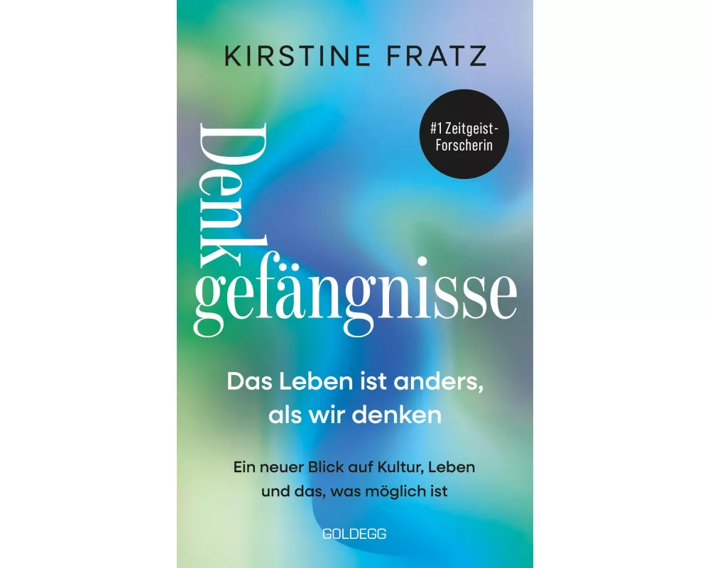 Denkgefängnisse Das Leben ist anders, als wir denken