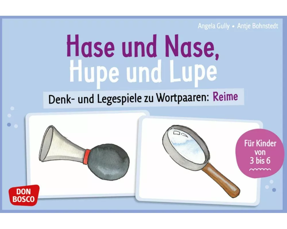 Hase und Nase, Hupe und Lupe