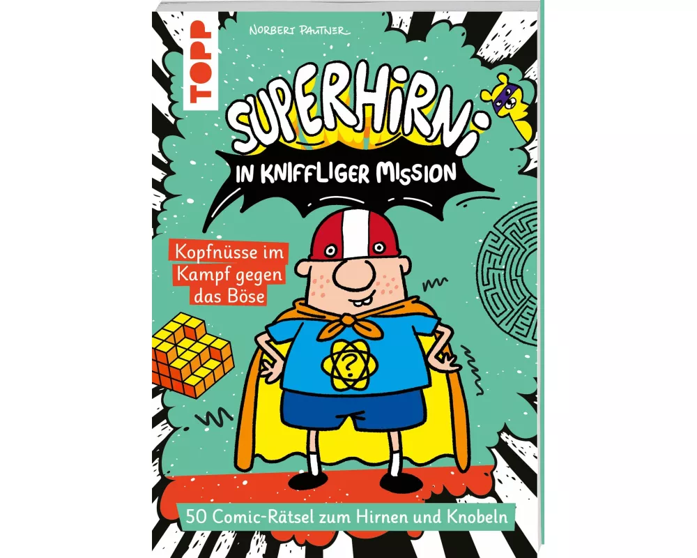 SuperHirni in kniffliger Mission. Kopfnüsse im Kampf gegen das Böse