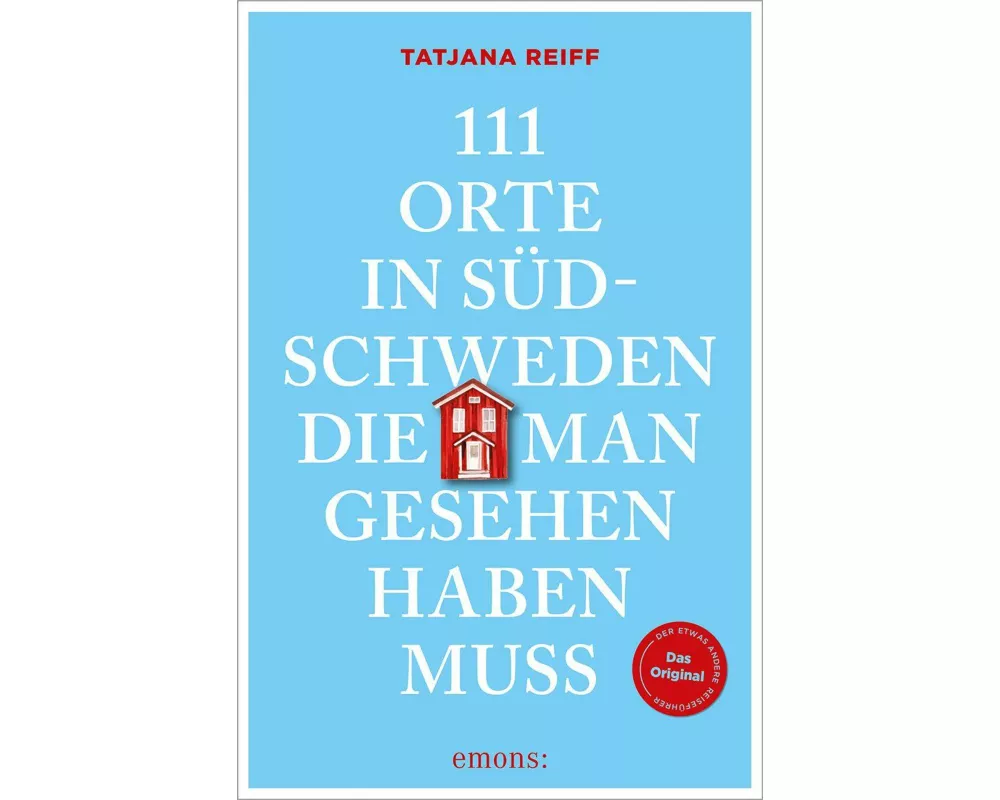 111 Orte in Südschweden, die man gesehen haben muss