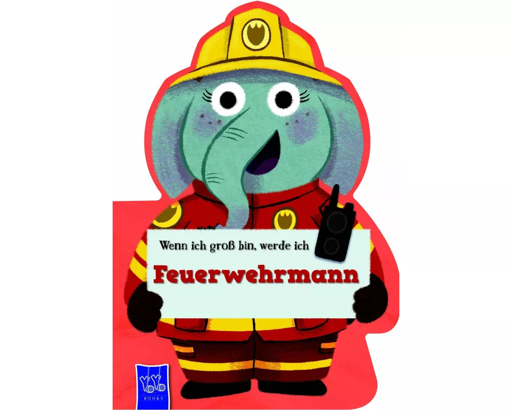 Wenn ich groß bin, werde ich - Feuerwehrmann