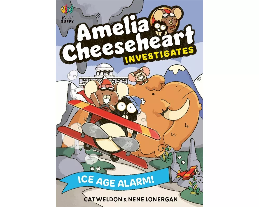 Amelia Cheeseheart Investigates: Ice Age Alarm
