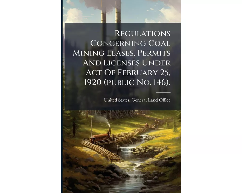 Regulations Concerning Coal Mining Leases, Permits And Licenses Under Act Of February 25, 1920 (public No. 146).