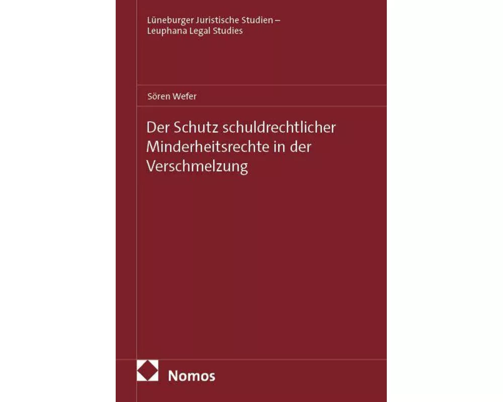 Der Schutz schuldrechtlicher Minderheitsrechte in der Verschmelzung