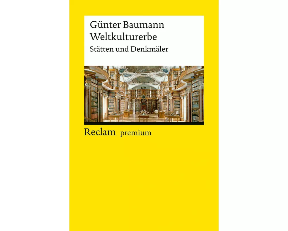 Weltkulturerbe. Stätten und Denkmäler