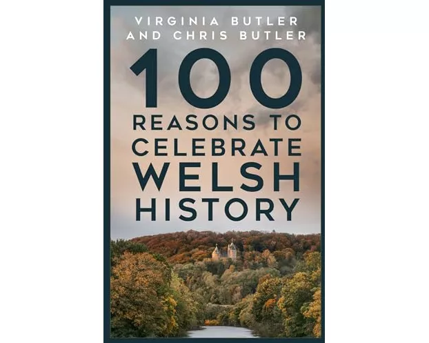 100 Reasons to Celebrate Welsh History