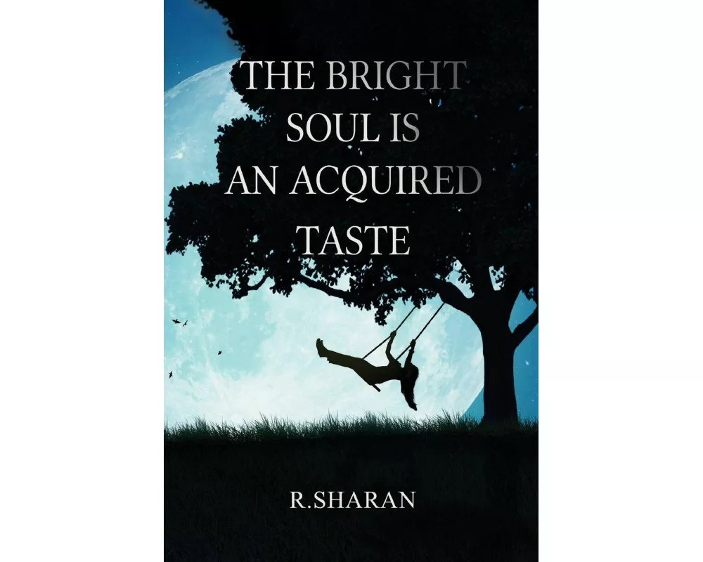 The Bright Soul is an Acquired Taste